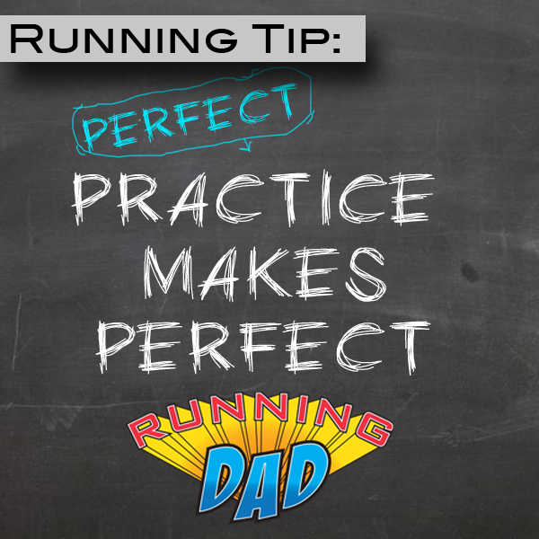 Running tip: Practice does not make perfect